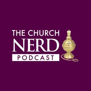 The Church Nerd Podcast