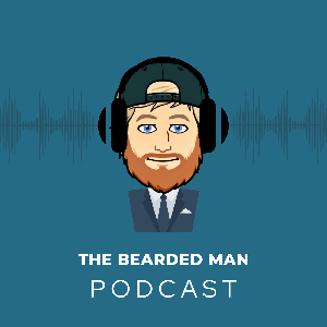 The Bearded Man Podcast