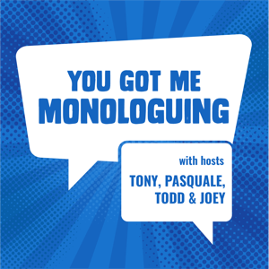 The You Got Me Monologuing Podcast