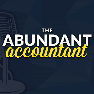 The Abundant Accountant: Leads, Sales & Business Growth for Accounting, Tax and Bookkeeping Professionals