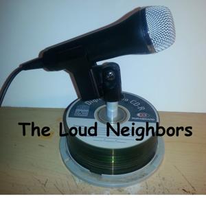 The Loud Neighbors Podcast