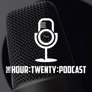 The Hour Twenty Podcast