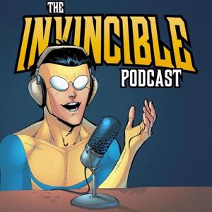 The Invincible Podcast by The Invincible Podcast