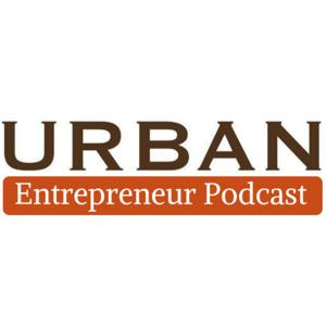 The Urban Entrepreneur Podcast