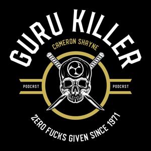 The Guru Killer Podcast with Cameron Shayne