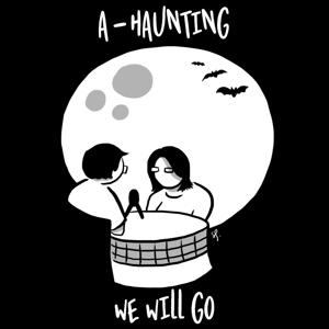 A Haunting We Will Go
