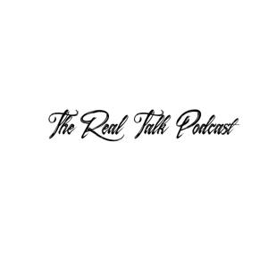 The Real Talk Podcast