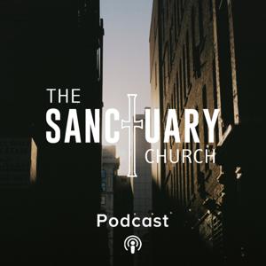 The Sanctuary Church - Sermon of the Week