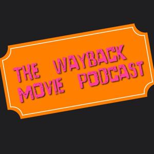 The WayBack Movie Podcast