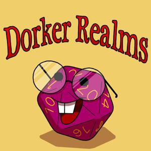 The Dorker Realms's Podcast