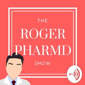 The Roger PharmD Show