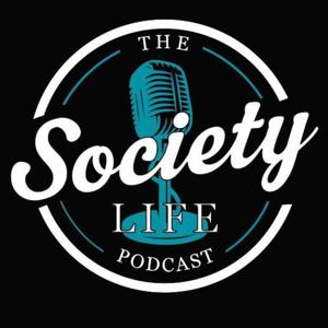 The Society Life Podcast