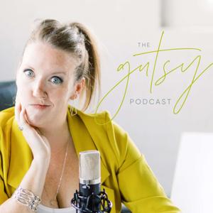 The Gutsy Podcast | Mindset, Personal Development & Entrepreneurship for Women