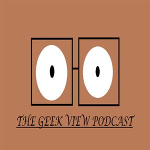 The Geek View Podcast