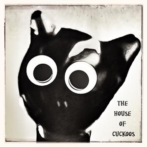 The House of Cuckoos Radio Show!