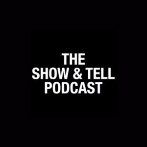 The Show & Tell Podcast