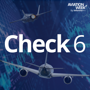 Aviation Week's Check 6 Podcast by Aviation Week