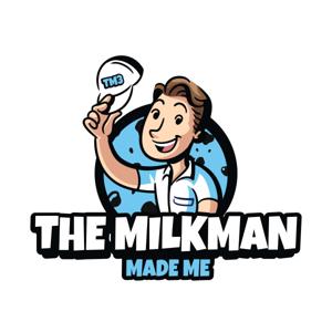 The Milkman Made Me