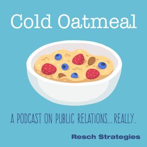 The Cold Oatmeal Podcast by Resch Strategies