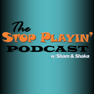 The Stop Playin' Podcast