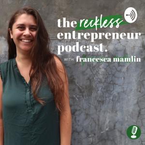 The Reckless Entrepreneur Podcast