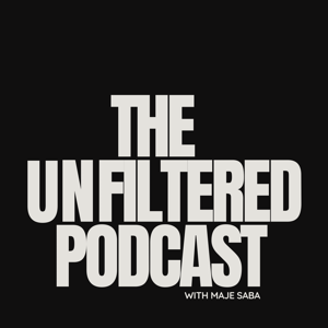 The Unfiltered Podcast with Maje saba