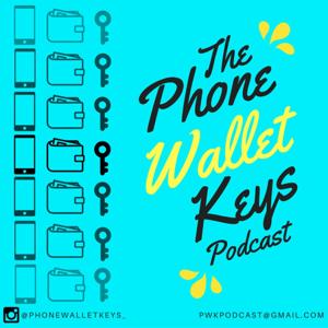 The Phone Wallet Keys Podcast