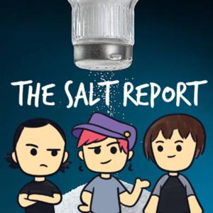 The Salt Report