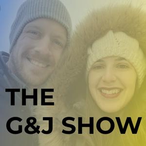 The G & J Show