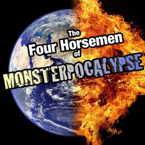 The Four Horsemen of the Monsterpocalypse