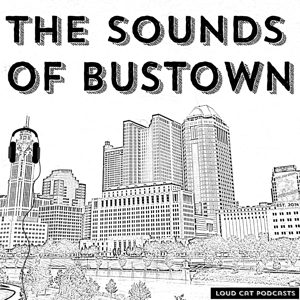 The Sounds of Bustown by Loud Cat Podcasts