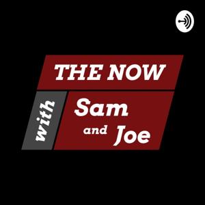 The Now with Sam and Joe