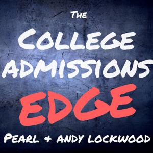 The College Admissions Edge by Pearl and Andy Lockwood