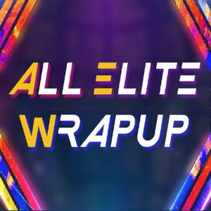 All Elite Wrapup