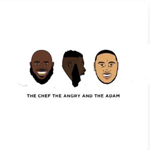 The Chef, The Angry and The Adam