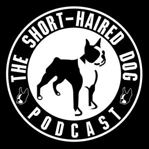 The Short-Haired Dog Podcast