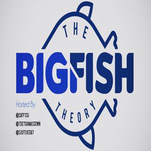 THE BIG FISH THEORY