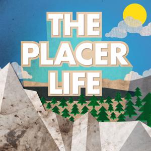 The Placer Life
