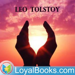 The Kingdom of God is within you by Leo Tolstoy by Loyal Books