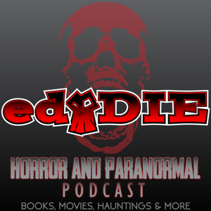 The ed·DIE Horror & Paranormal Podcast