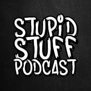 The Stupid Stuff We Talk About