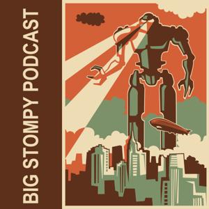 The Big Stompy Podcast
