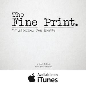 The Fine Print with Attorney Jen Routte