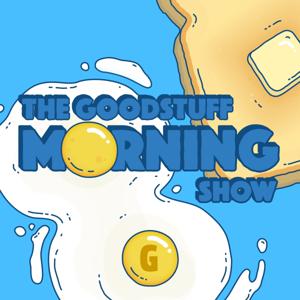 The Goodstuff Morning Show by Goodstuff.network