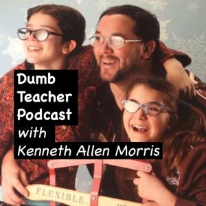 The Dumb Teacher Podcast