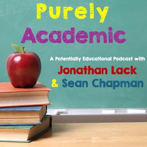 Purely Academic with Jonathan Lack & Sean Chapman by Jonathan R. Lack & Sean Chapman