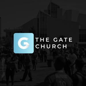 The Gate Church Podcast - Sunday Messages