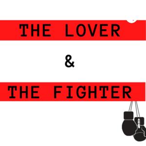 THE LOVER AND THE FIGHTER