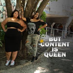 But Content Is Queen