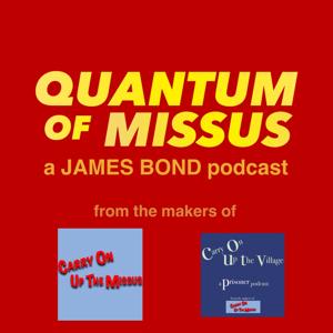 A James Bond 007 Podcast : Quantum Of Missus